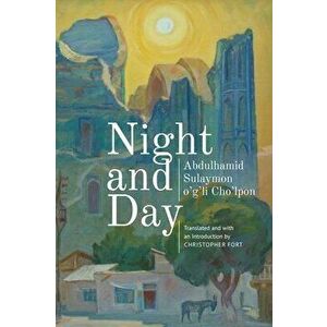 Night and Day, Paperback - Abdulhamid Sulaymon O. Cho'lpon imagine