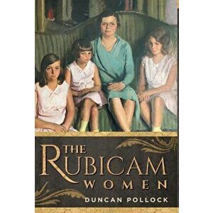 The Rubicam Women, Hardcover - Duncan Pollock imagine