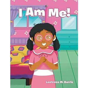 I Am Me!, Paperback - Leetress M. Burris imagine