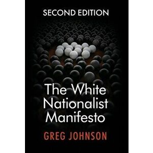 The White Nationalist Manifesto (Second Edition), Hardcover - Greg Johnson imagine