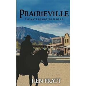 Prairieville, Paperback - Ken Pratt imagine