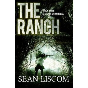 The Ranch: A Legacy of Darkness, Paperback - Sean Liscom imagine
