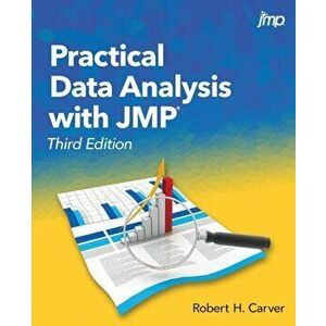 Practical Data Analysis with JMP, Third Edition, Paperback - Robert Carver imagine