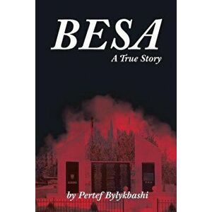 Besa: A True Story, Paperback - Pertef Bylykbashi imagine