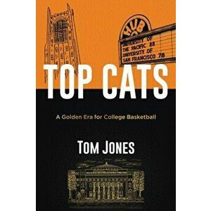 Top Cats: A Golden Era for College Basketball, Paperback - Tom Jones imagine