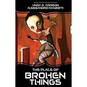 The Place of Broken Things, Paperback - Linda D. Addison imagine