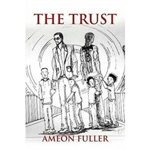 The Trust, Paperback - Ameon Fuller imagine