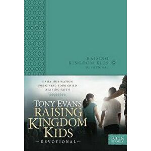 Raising Kingdom Kids Devotional, Hardcover - Tony Evans imagine