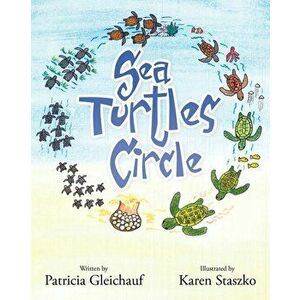 Sea Turtles Circle, Paperback - Patricia Gleichauf imagine