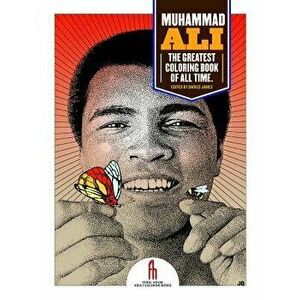 Muhammad Ali: The Greatest Coloring Book of All Time, Paperback - Darius James imagine