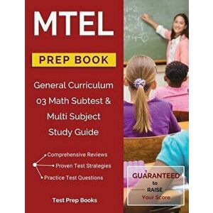 MTEL General Curriculum 03 Math Subtest & Multi Subject Study Guide Prep Book, Paperback - Mtel General Curriculum Prep Team imagine
