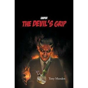 Under the Devil's Grip, Paperback - Tony Munden imagine