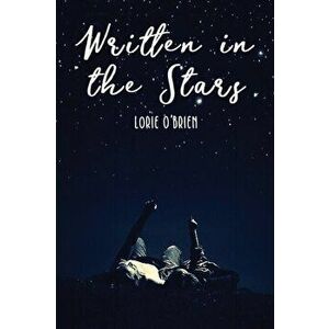 Written in the Stars, Paperback - Lorie O'Brien imagine