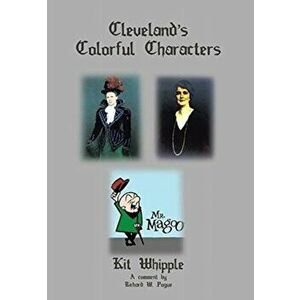 Cleveland's Colorful Characters, Hardcover - Kit Whipple imagine