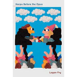 Harpo Before the Opus, Paperback - Logan Fry imagine