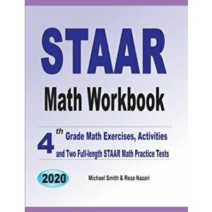 STAAR Math Workbook: 4th Grade Math Exercises, Activities, and Two Full-Length STAAR Math Practice Tests, Paperback - Michael Smith imagine