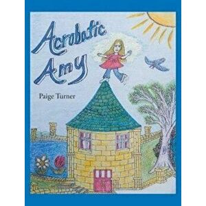 Acrobatic Amy, Hardcover - Paige Turner imagine