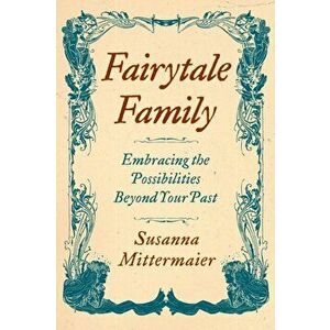 Fairytale Family, Paperback - Susanna Mittermaier imagine