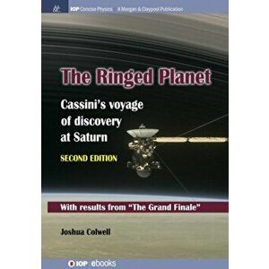 The Ringed Planet, Second Edition: Cassini's Voyage of Discovery at Saturn, Paperback - Joshua Colwell imagine