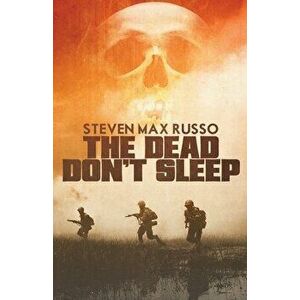 The Dead Don't Sleep, Paperback - Steven Max Russo imagine