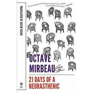 21 Days of a Neurasthenic, Paperback - Octave Mirbeau imagine