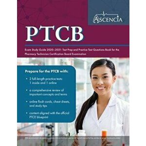 PTCB Exam Study Guide 2020-2021: Test Prep and Practice Test Questions Book for the Pharmacy Technician Certification Board Examination, Paperback - A imagine
