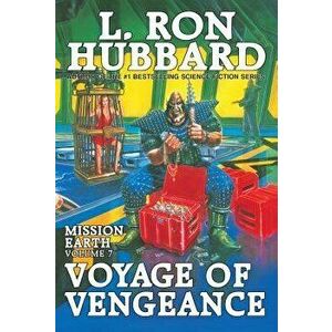 Voyage of Vengeance: : Mission Earth Volume 7 (Reissue), Paperback - L. Ron Hubbard imagine