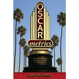 Oscarmetrics: The Math Behind the Biggest Night in Hollywood, Paperback - Ben Zauzmer imagine