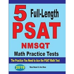 5 Full Length PSAT / NMSQT Math Practice Tests: The Practice You Need to Ace the PSAT Math Test, Paperback - Reza Nazari imagine