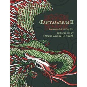 Fantasarium II: A Fantasy Adult Coloring Book, Paperback - Dawne Michelle Smith imagine