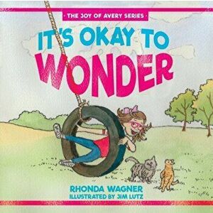 It's Okay to Wonder, Paperback - Rhonda Wagner imagine