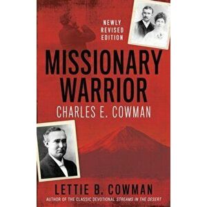 Missionary Warrior: Charles E. Cowman, Paperback - Lettie B. Cowman imagine