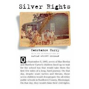 Silver Rights, Paperback - Constance Curry imagine