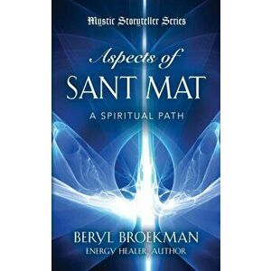Aspects of Sant Mat, Paperback - Beryl Broekman imagine