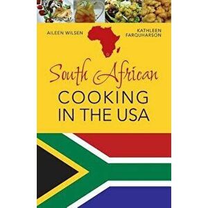 South African Cooking in the USA, Paperback - Aileen Wilsen imagine