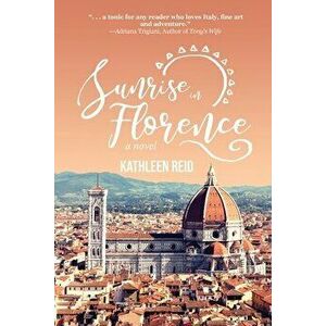 Sunrise in Florence, Paperback - Kathleen Reid imagine