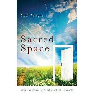 Sacred Space, Paperback - M. C. Wright imagine