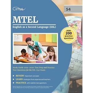 MTEL English as a Second Language (ESL) Study Guide 2019-2020: Test Prep and Practice Test Questions for the ESL (54) Exam, Paperback - Cirrus Teacher imagine