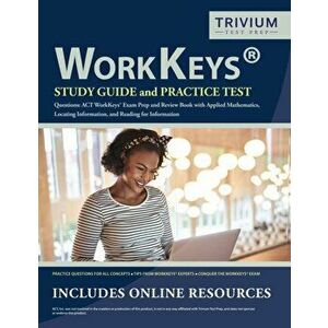 WorkKeys Study Guide and Practice Test Questions: ACT WorkKeys Exam Prep and Review Book with Applied Mathematics, Locating Information, and Reading f imagine