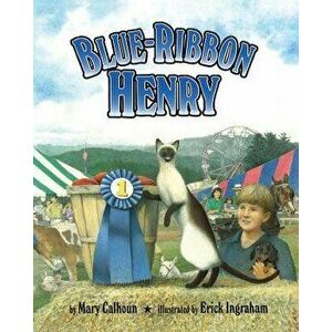 Blue-Ribbon Henry, Paperback - Mary Calhoun imagine