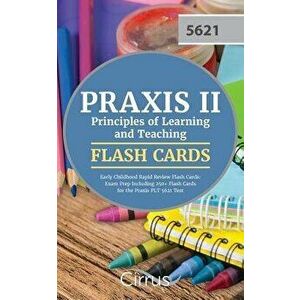 Praxis II Principles of Learning and Teaching Early Childhood Rapid Review Flash Cards: Exam Prep Including 250+ Flash Cards for the Praxis PLT 5621 T imagine