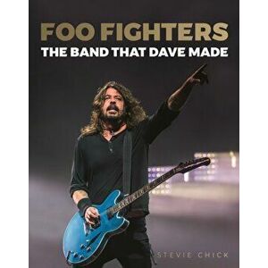 Foo Fighters: The Band That Dave Made, Hardcover - *** imagine