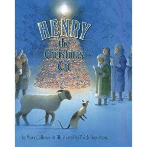 Henry the Christmas Cat, Paperback - Mary Calhoun imagine