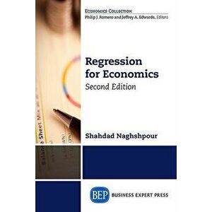 Regression for Economics, Second Edition, Paperback - Shahdad Naghshpour imagine