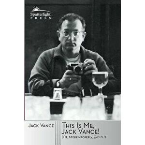 This Is Me, Jack Vance!: (Or, More Properly, This Is "I"), Paperback - Richard a. Lupoff imagine