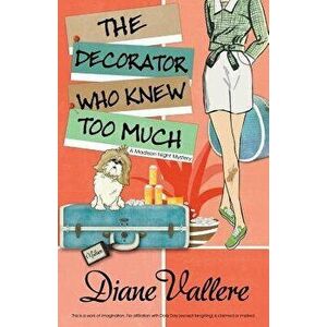 The Decorator Who Knew Too Much, Paperback - Diane Vallere imagine
