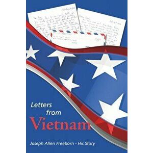 Letters from Vietnam, Paperback - Joseph Allen Freeborn imagine