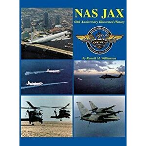 NAS Jax- 2nd Ed: An Illustrated History of Naval Air Station Jacksonville, Florida, Paperback - Turner Publishing imagine