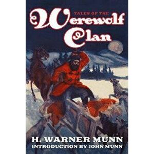 Tales of the Werewolf Clan, Paperback - John Munn imagine