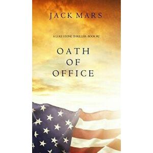 Oath of Office (a Luke Stone Thriller-Book #2), Hardcover - Jack Mars imagine